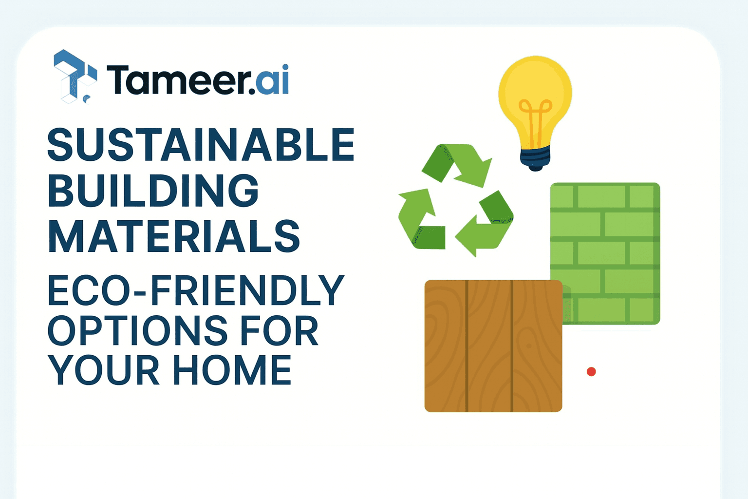 Sustainable Building Materials: Eco-Friendly Options for Your Home