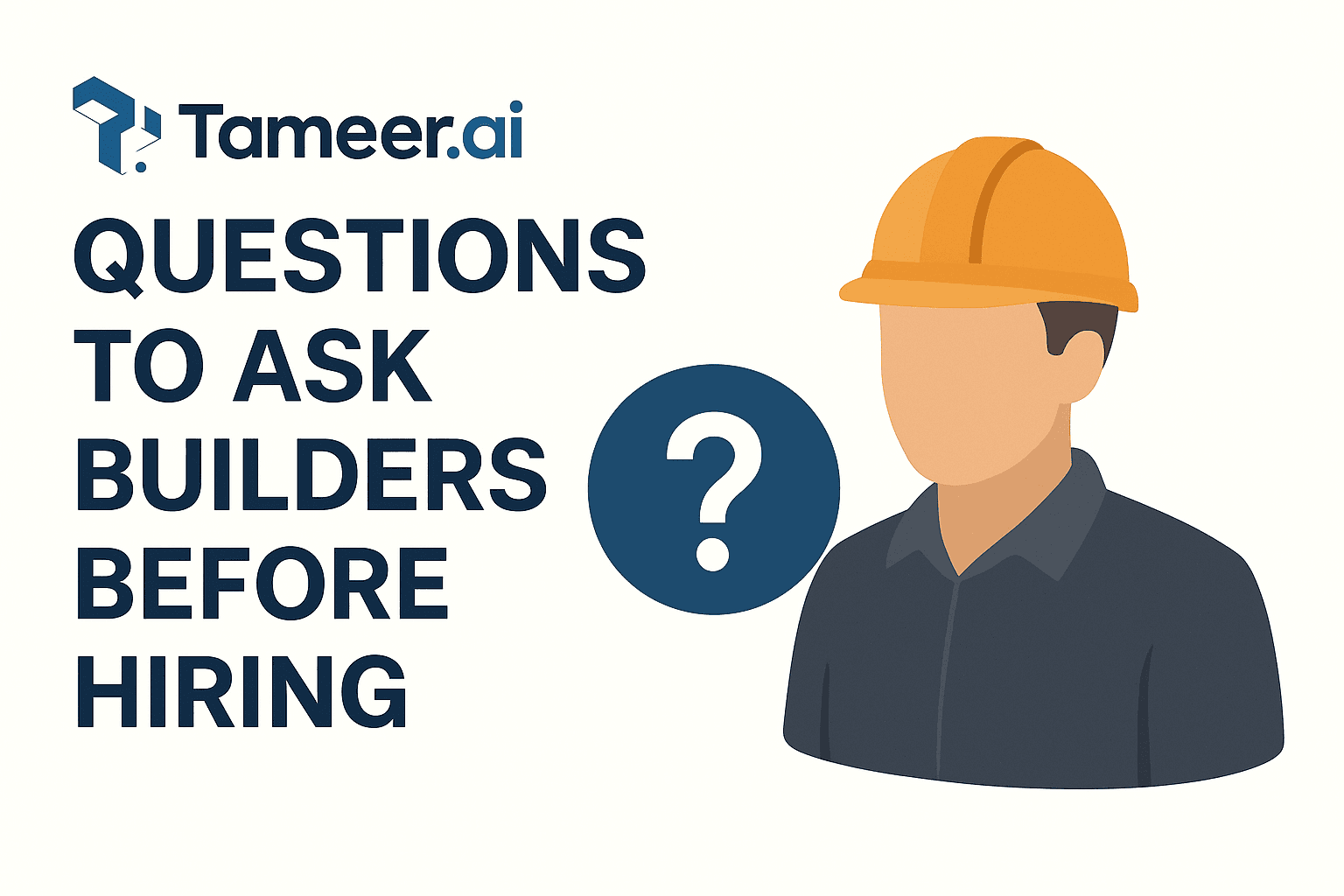 Questions to Ask Your Builder Before Hiring